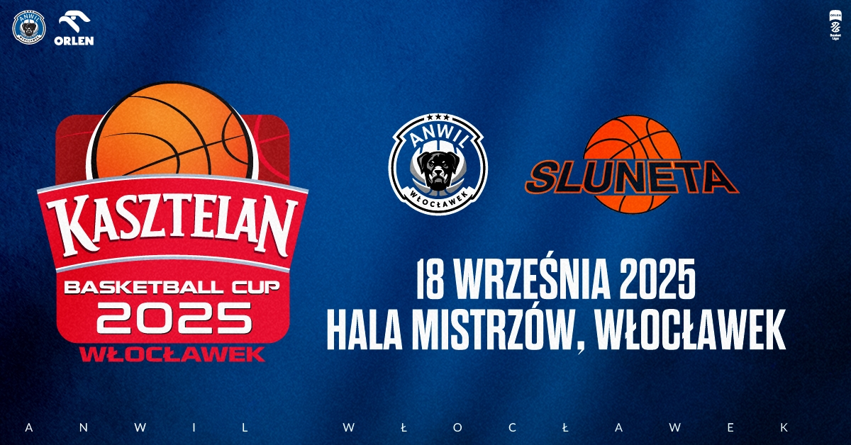 Kasztelan Basketball Cup 2025: Anwil Włocławek vs SLUNETA Uście nad Łabą