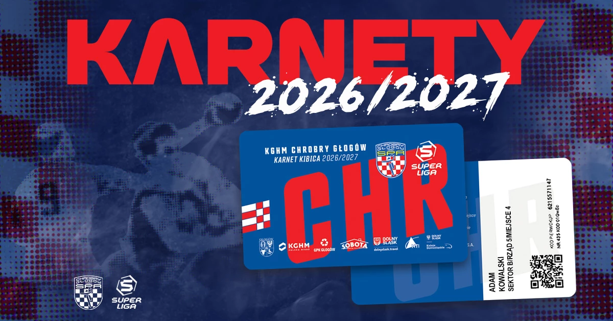 KARNETY | KGHM CHROBRY GŁOGÓW 2026/2027